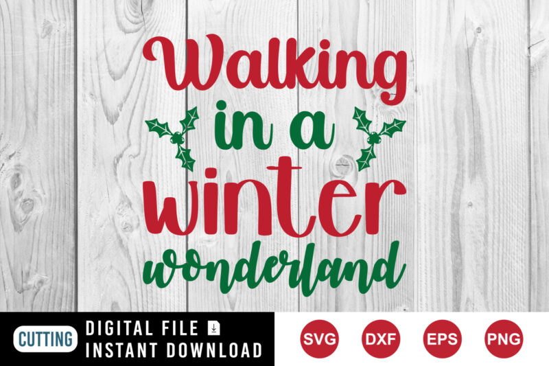 Walking In A Winter Wonderland T-Shirt, Winter Shirt, Christmas Shirt print template