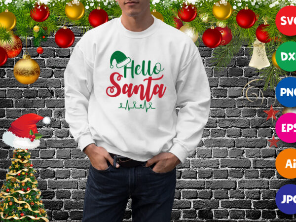 Christmas hello santa t-shirt, santa hat shirt, christmas santa shirt print template Christmas hello santa t-shirt, santa hat shirt, christmas santa shirt print template