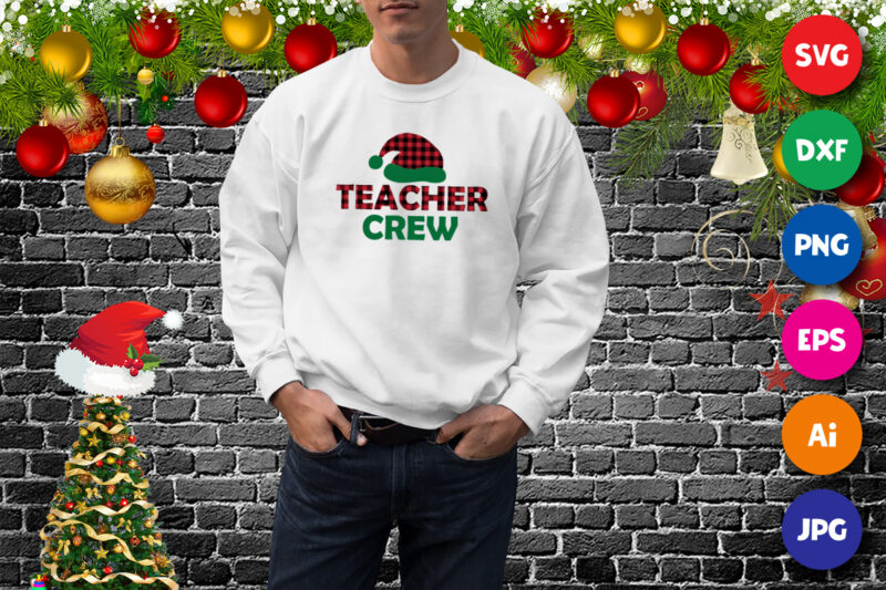 Teacher crew t-shirt, Santa hat shirt SVG, Christmas sweatshirt print template