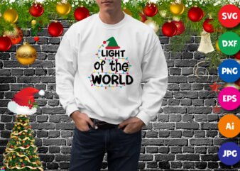 Light of the world t-shirt, Santa hat shirt, Christmas light shirt print template