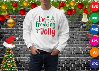 I’m freaking jolly t-shirt, Christmas tree shirt, Santa hat shirt print template