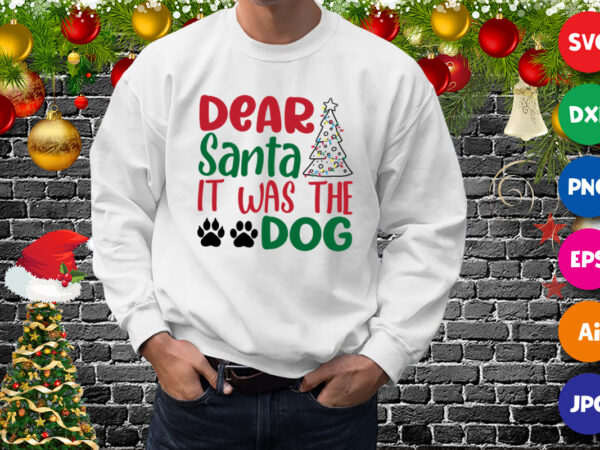 Dear santa it was the dog t-shirt, dear santa shirt, dog shirt, christmas tree light shirt print template