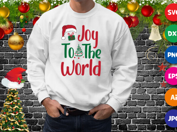Joy to the world t-shirt, santa hat shirt, christmas tree, christmas joy shirt print template