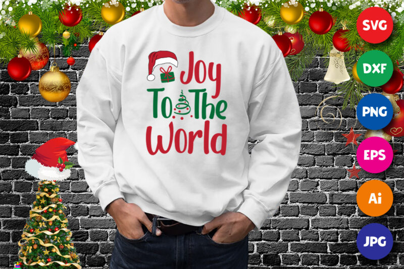 Joy to the world t-shirt, Santa hat shirt, Christmas tree, Christmas joy shirt print template
