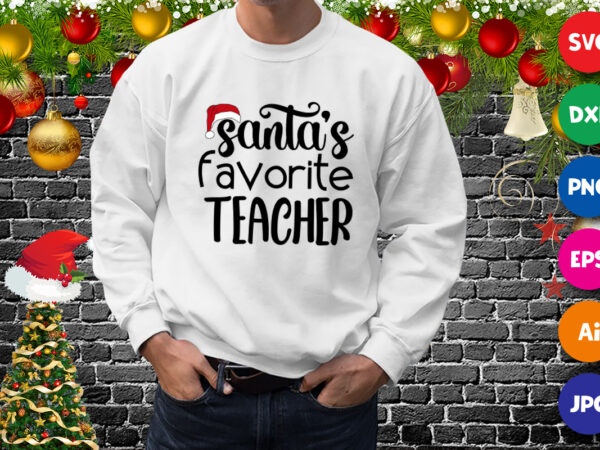 Santa’s favorite teacher t-shirt, santa hat shirt, christmas shirt print template