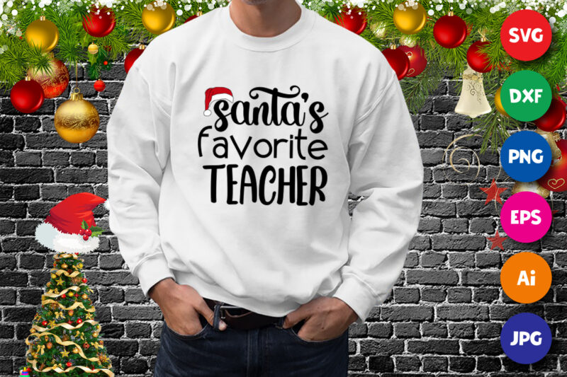 Santa’s Favorite Teacher t-shirt, Santa hat shirt, Christmas shirt print template