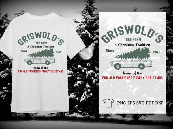 Christmas gift, grisworlds tree farm a christmas tradition diy crafts svg files for cricut, silhouette sublimation files t shirt vector file