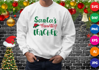 Santa’s favorite teacher Sweatshirt, Santa hat shirt print template