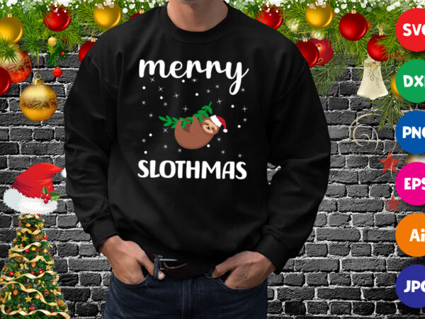 Merry slothmas t-shirt, slothmas shirt, santa slothmas santa hat, slothmas shirt print template