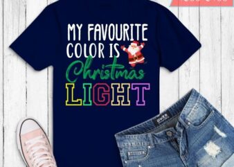 My Favorite Color Is Christmas Lights Family Funny Xmas Tshirt design svg,My Favorite Color Is Christmas Lights png