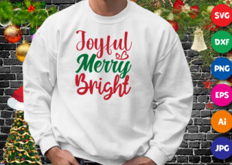 Joyful merry bright shirt, Christmas bright shirt, merry bright shirt, merry Christmas shirt print template