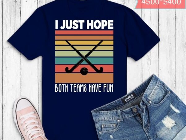 I just hope both teams have fun funny baseball vintage retro t-shirt design svg