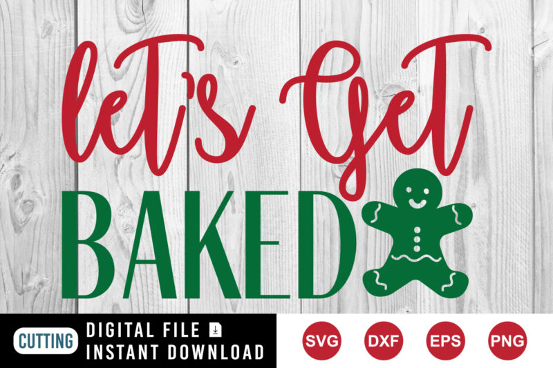 Let’s get baked shirt t-shirt Christmas cookie shirt template