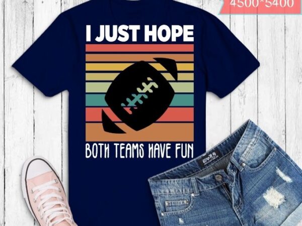 I just hope both teams have fun basketball ballretro t-shirt design svg, i just hope both teams have fun png, i just hope both teams have fun eps, funny, basketball