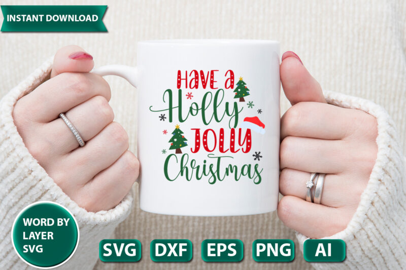 Have A Holly Jolly Christmas SVG Vector for t-shirt