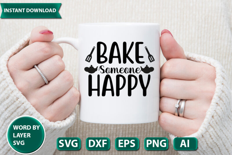 Bake Someone Happy SVG Vector for t-shirt