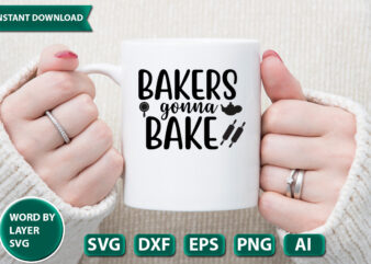 Bakers Gonna Bake1 SVG Vector for t-shirt
