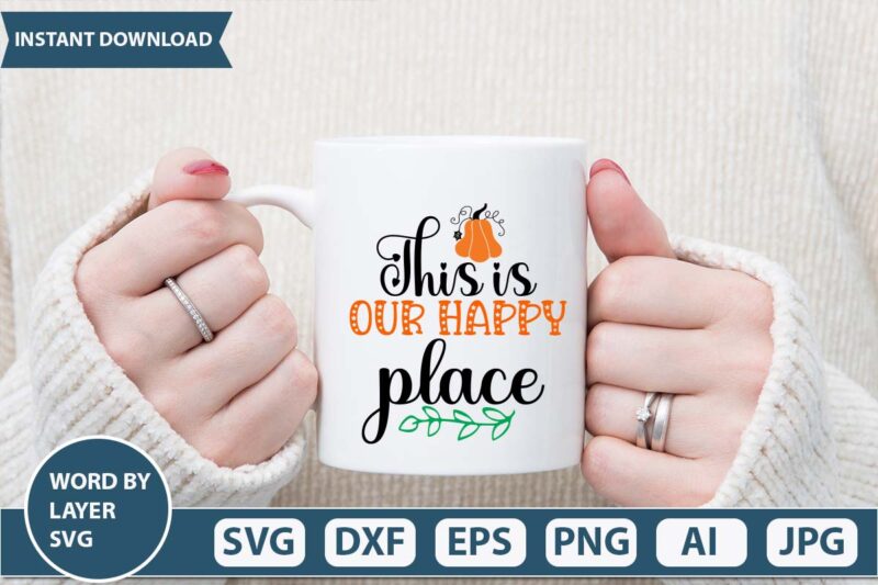 This is our happy place svg vector design