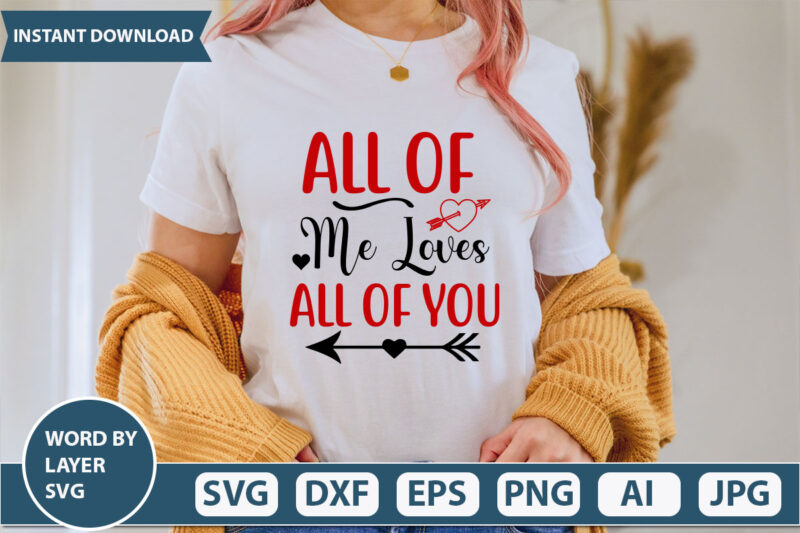 all of me loves all of you SVG Vector for t-shirt