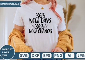 365 New Days 365 New Chances SVG Vector for t-shirt