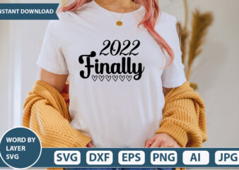 2022 Finally SVG Vector for t-shirt