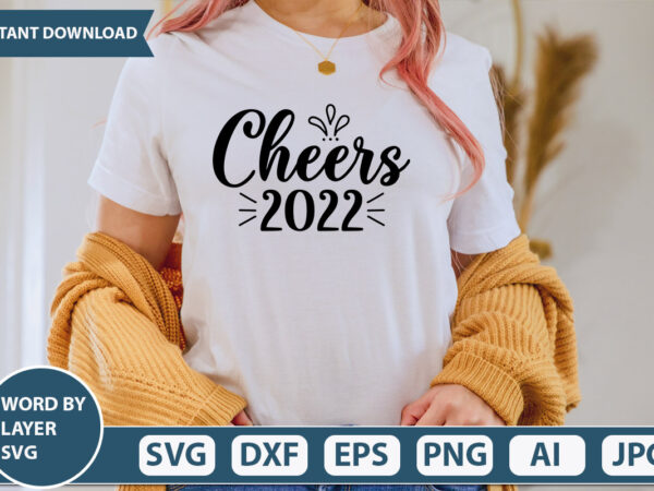 Cheers 2022 svg vector for t-shirt