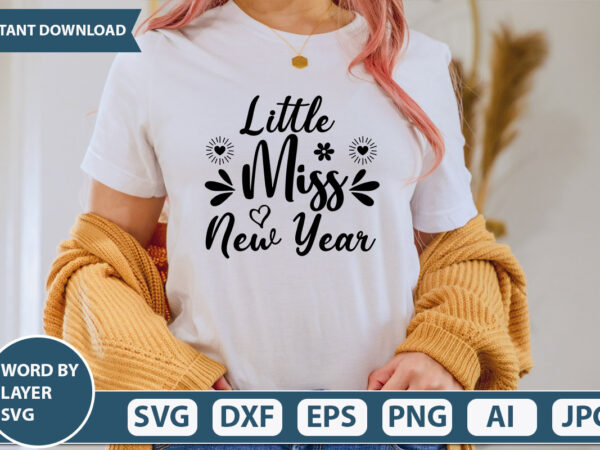 Little miss new year svg vector for t-shirt