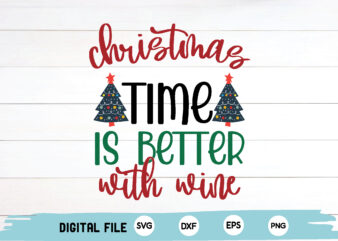 christmas time is better with wine t shirt vector file