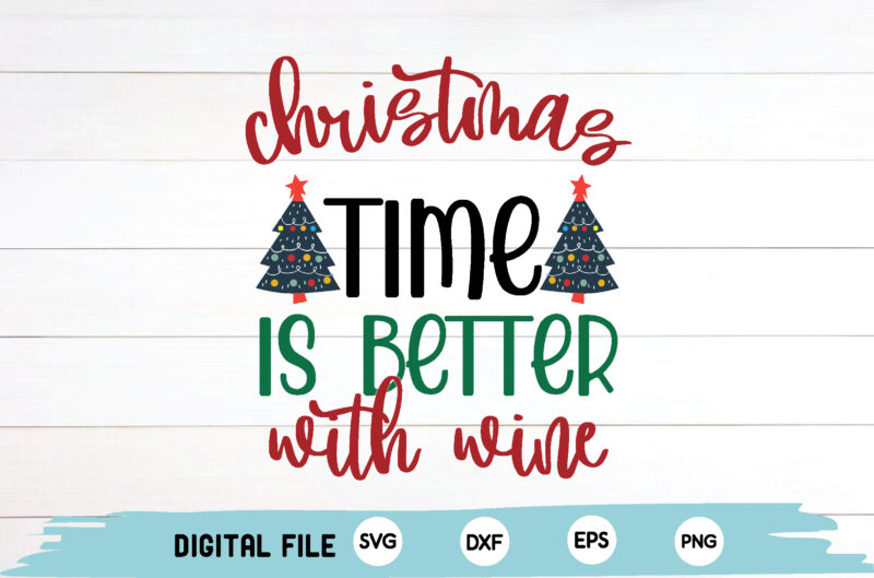christmas time is better with wine
