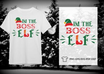 Christmas Elf Gift, I Am The Boss Elf Silhouette SVG Diy Crafts Svg Files For Cricut, Silhouette Sublimation Files
