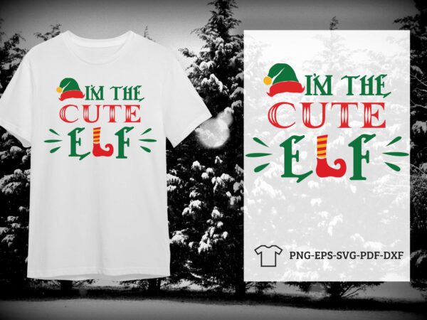 Christmas elf gift, i am the cute elf silhouette svg diy crafts svg files for cricut, silhouette sublimation files t shirt vector file