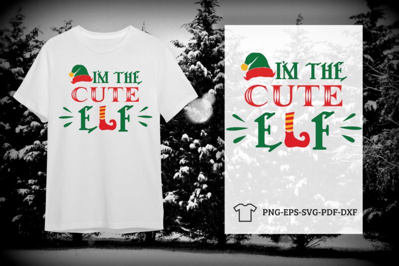 Christmas Elf Gift, I Am The Cute Elf Silhouette SVG Diy Crafts Svg Files For Cricut, Silhouette Sublimation Files
