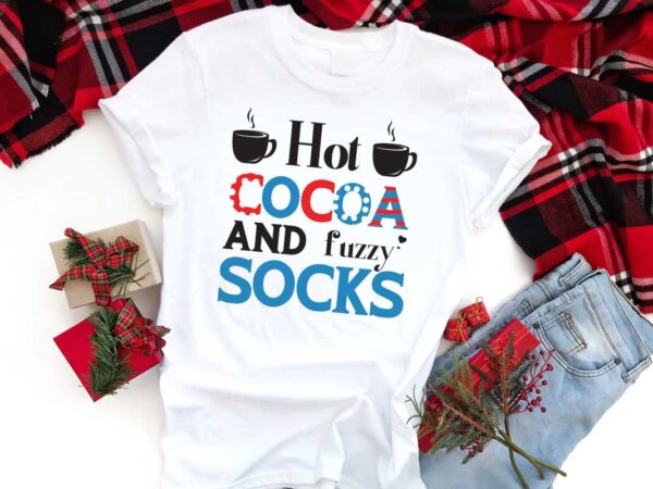 Winter funny quotes, hot cocoa and fuzzy socks diy crafts svg files for cricut, silhouette sublimation files t shirt design for sale