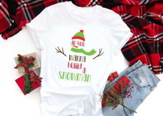 Christmas Snowman Gift, Do You Wanna Build A Snowman Diy Crafts Svg Files For Cricut, Silhouette Sublimation Files t shirt vector file