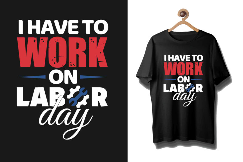 Labor t shirt design, Labour day t shirt design bundle, Labour t shirt design, Labor t shirt with graphics, World labor day t shirt design, Labor day t shirt quotes,