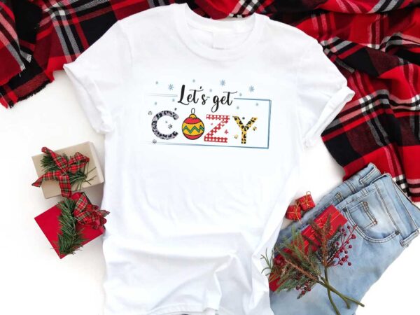 Lets get cozy winter gift idea diy crafts svg files for cricut, silhouette sublimation files t shirt vector graphic