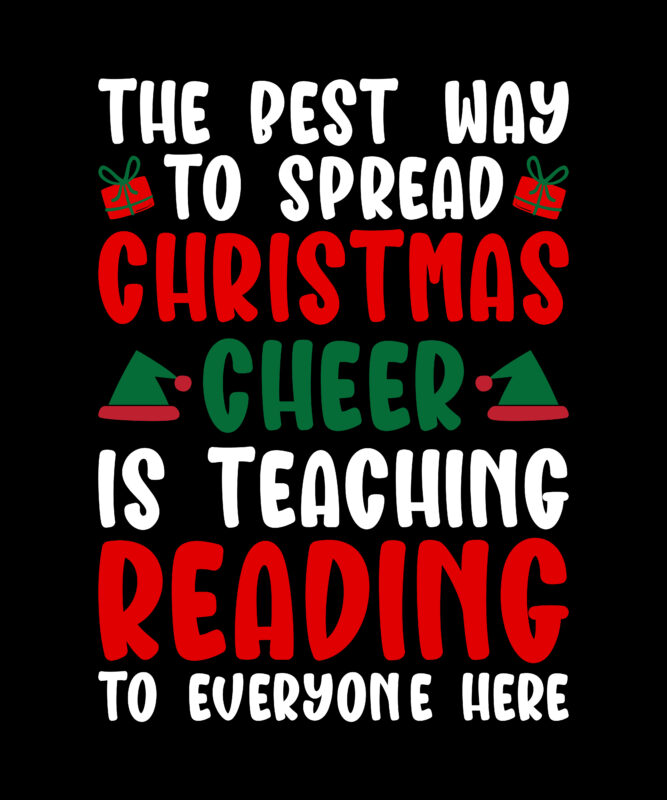 The best way to spread Christmas cheer is teaching reading to everyone here, Santa hat hoodie print template