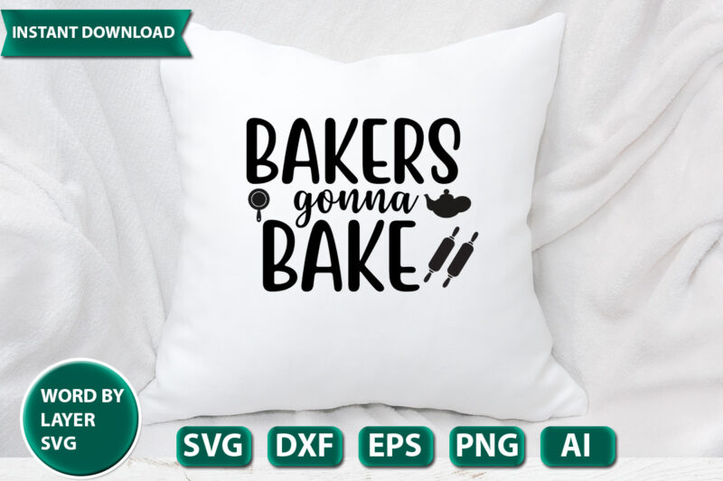 Bakers Gonna Bake1 SVG Vector for t-shirt