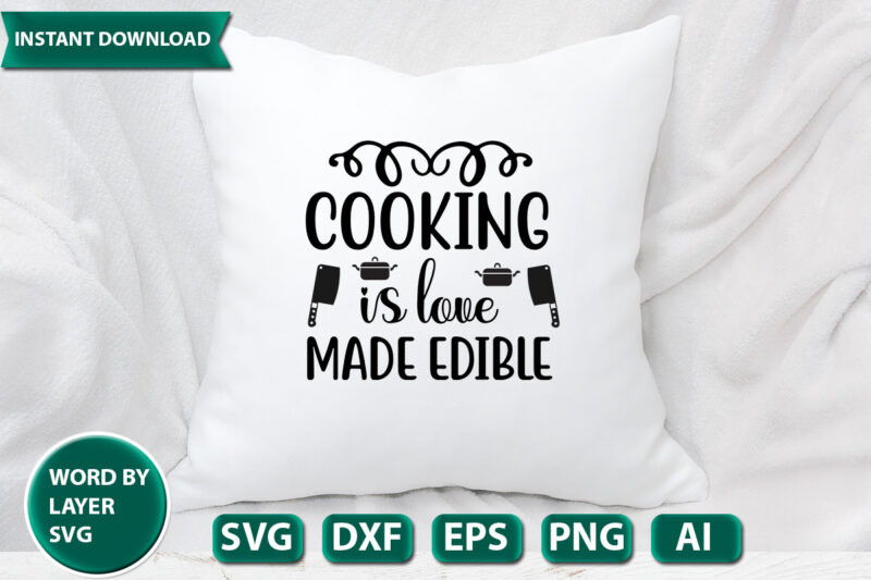 Cooking Is Love Made Edible 1 SVG Vector for t-shirt