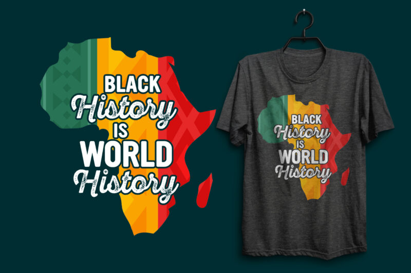 Black history is world history t shirt, Black history t shirt design, Black quotes, Black history typography quotes, Black lives matter quotes, Black design, Black typography design,