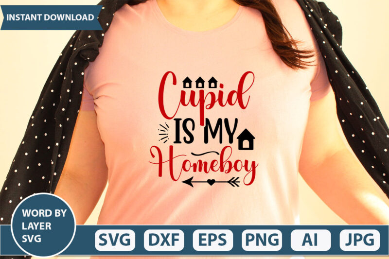 cupid is my homeboy SVG Vector for t-shirt