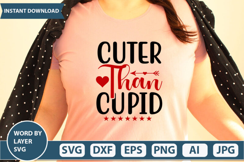 cuter than cupid svg Vector for t-shirt