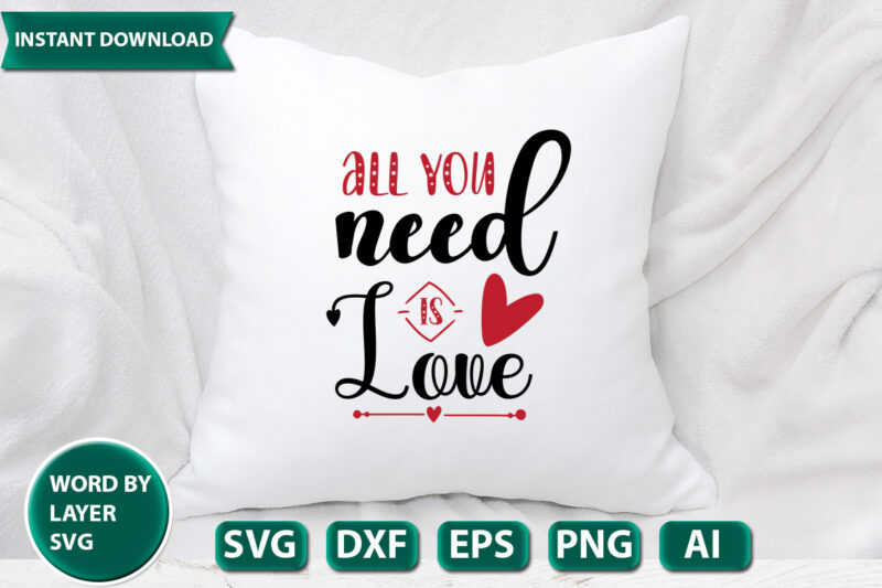 All You Need Is Love SVG Vector for t-shirt