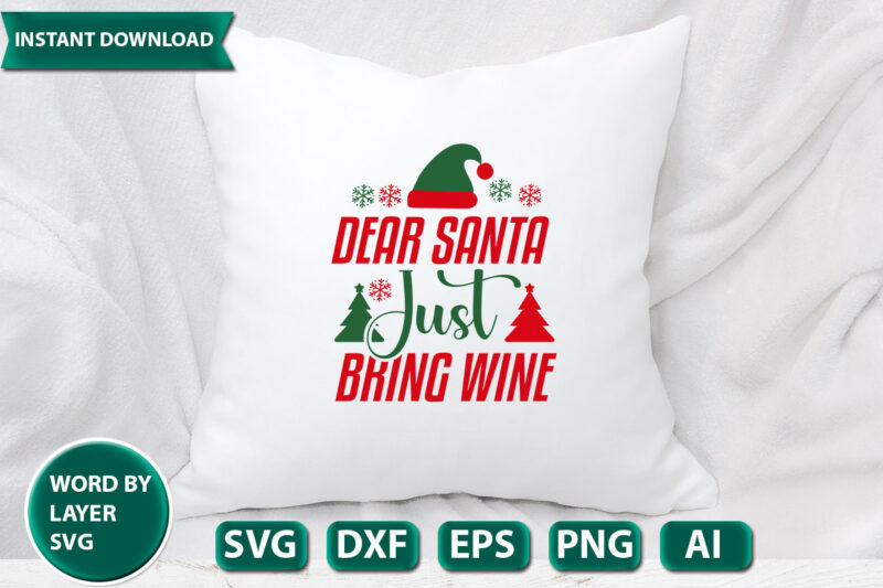 DEAR SANTA JUST BRING WINE SVG Vector for t-shirt