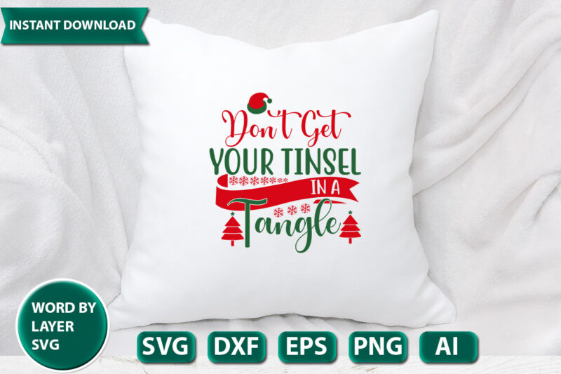 DON’T GET YOUR TINSEL IN A TANGLE-01 SVG Vector for t-shirt