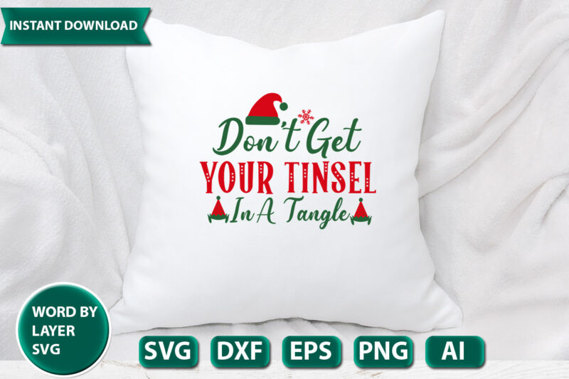 DON’T GET YOUR TINSEL IN A TANGLE2 SVG Vector for t-shirt