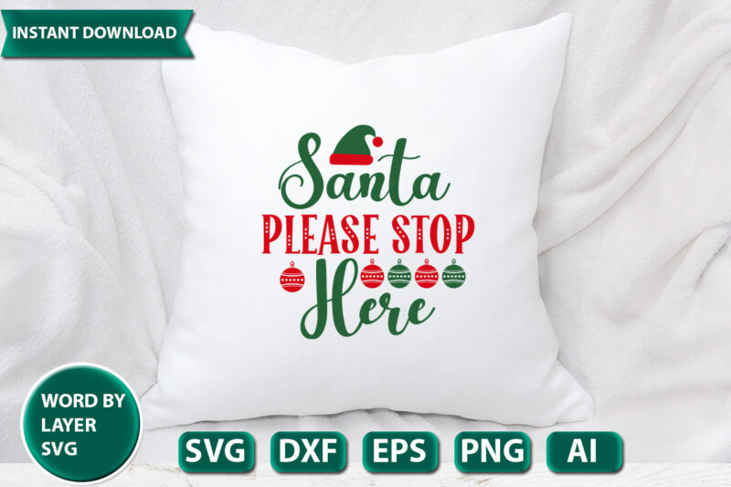SANTA PLEASE STOP HERE SVG Vector for t-shirt