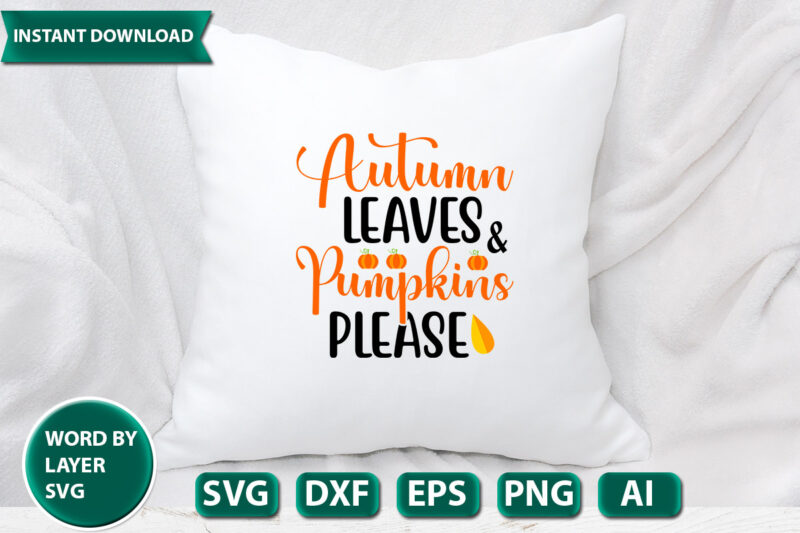 autumn leaves & pumpkins please SVG Vector for t-shirt