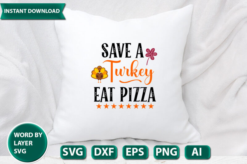 save a turkey eat pizza SVG Vector for t-shirt