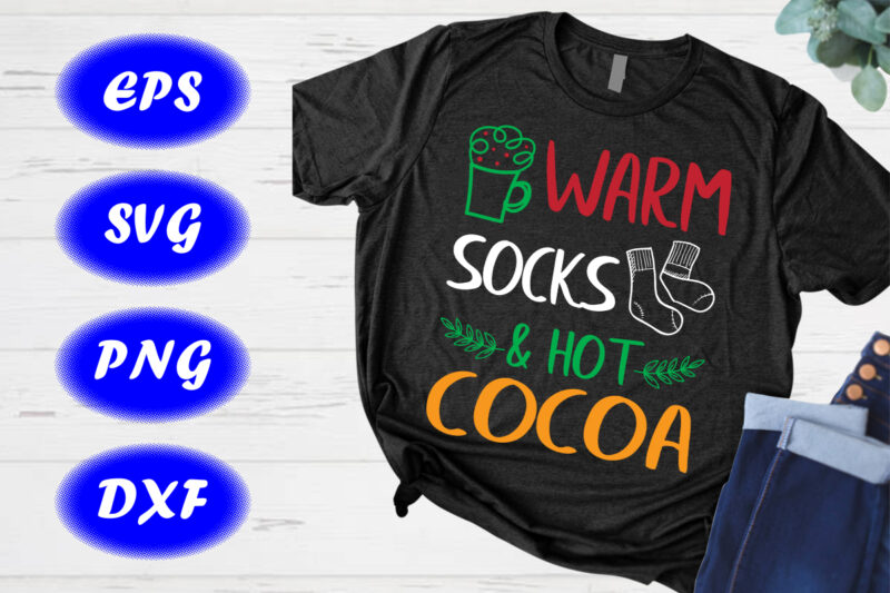 Warm socks & hot cocoa shirt Christmas cup shirt cocoa shirt Christmas shirt template